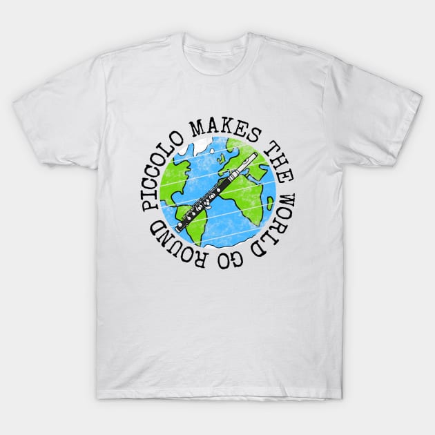 Piccolo Makes The World Go Round, Piccoloist Earth Day T-Shirt by doodlerob